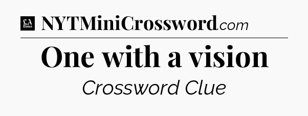One with a vision - LA Times Crossword