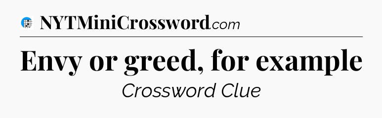 Envy or greed, for example Crossword Clue