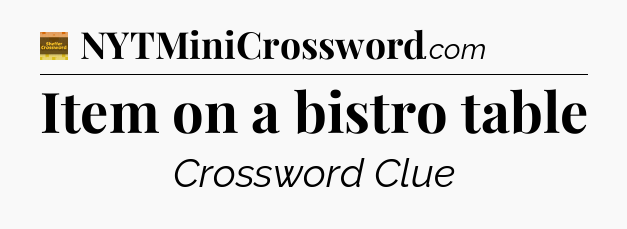 Item on a bistro table - Eugene Sheffer Crossword