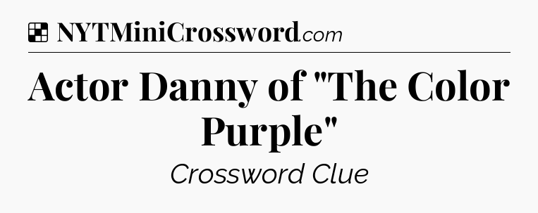 Solution: Actor Danny of 