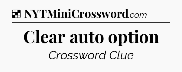 Solution: Clear auto option - NYT Crossword