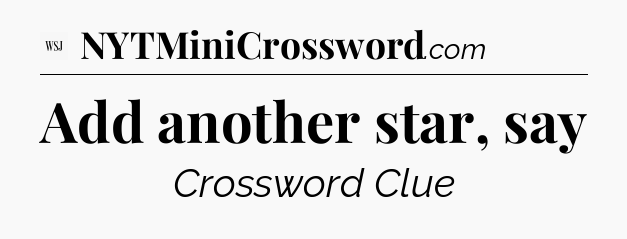 Add another star, say - WSJ Crossword