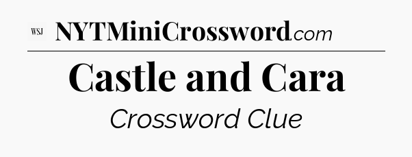 Castle and Cara - WSJ Crossword