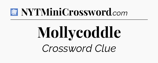 Mollycoddle Puzzle Page Crossword Clue