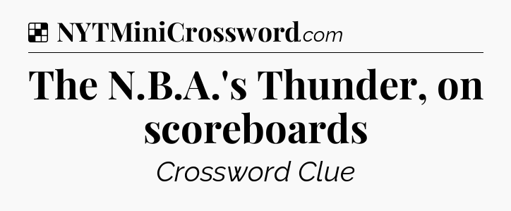 Solution: The N.B.A.'s Thunder, on scoreboards - NYT Crossword