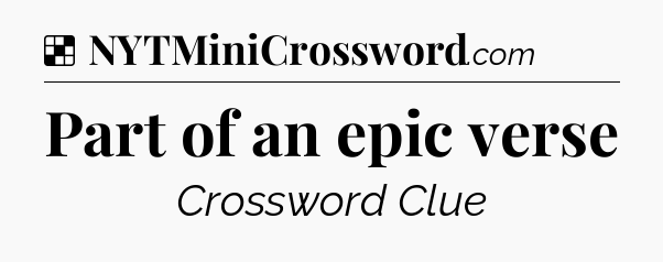 Solution: Part of an epic verse - NYT Crossword