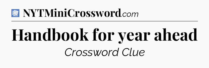 Handbook for year ahead Puzzle Page Crossword Clue