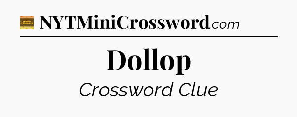 Dollop - Eugene Sheffer Crossword
