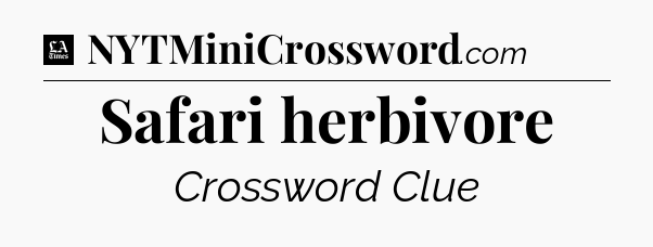 Safari herbivore - LA Times Crossword
