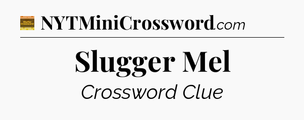 Slugger Mel - Eugene Sheffer Crossword