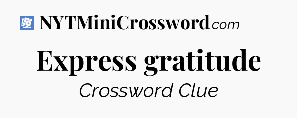 Express gratitude Puzzle Page Crossword Clue