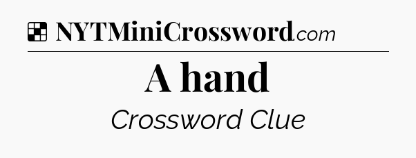 Solution: A hand - NYT Crossword