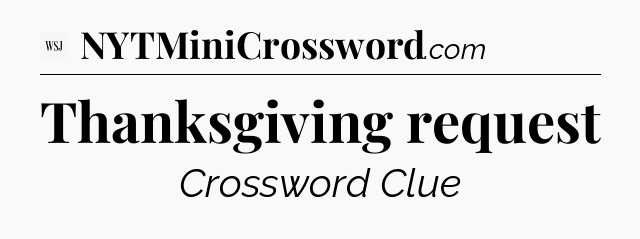 Thanksgiving request - WSJ Crossword
