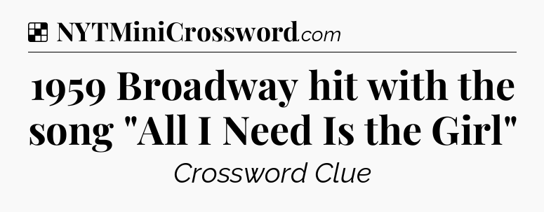 Solution: 1959 Broadway hit with the song 