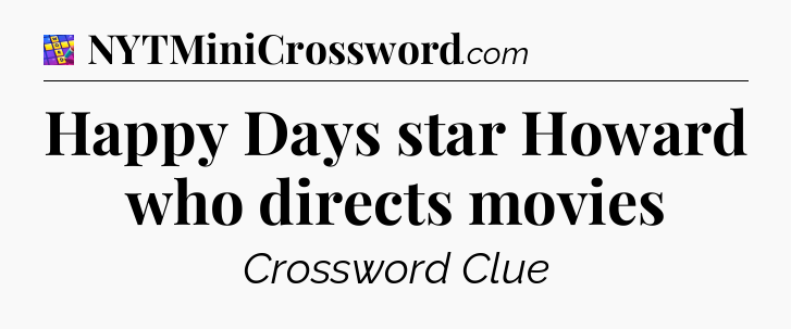 Happy Days star Howard who directs movies Codycross