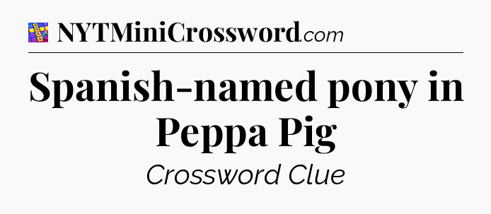 Spanish-named pony in Peppa Pig Codycross