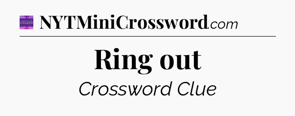 Ring out - Thomas Joseph Crossword