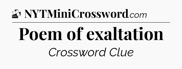Poem of exaltation - Daily Themed Mini Crossword