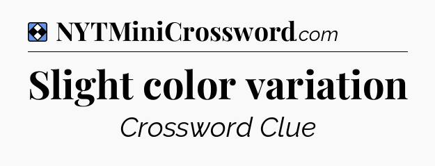 Solution: Slight color variation - NYT Mini Crossword