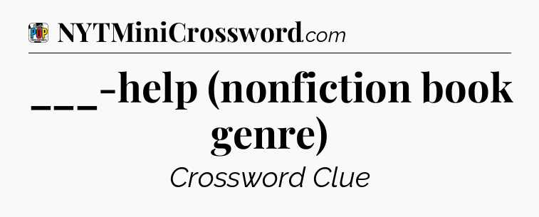 ___-help (nonfiction book genre) Crossword Clue