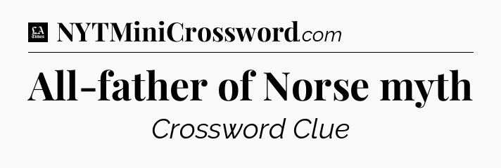 All-father of Norse myth - LA Times Crossword