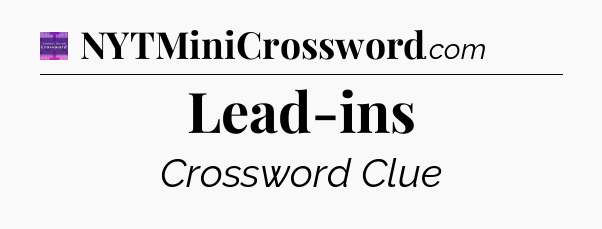 Lead-ins - Thomas Joseph Crossword