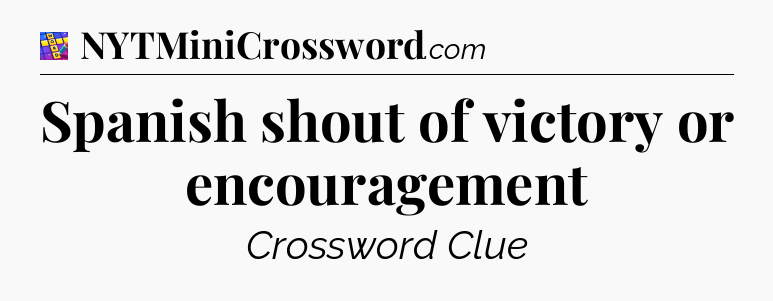 Spanish shout of victory or encouragement Codycross