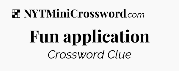 Solution: Fun application - NYT Crossword