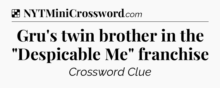 Solution: Gru's twin brother in the 