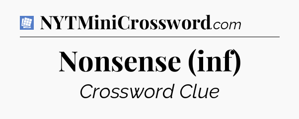 Nonsense (inf) Puzzle Page Crossword Clue