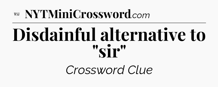 Disdainful alternative to 