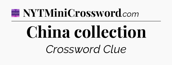 China collection - Thomas Joseph Crossword