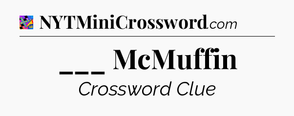 ___ McMuffin Crossword Clue