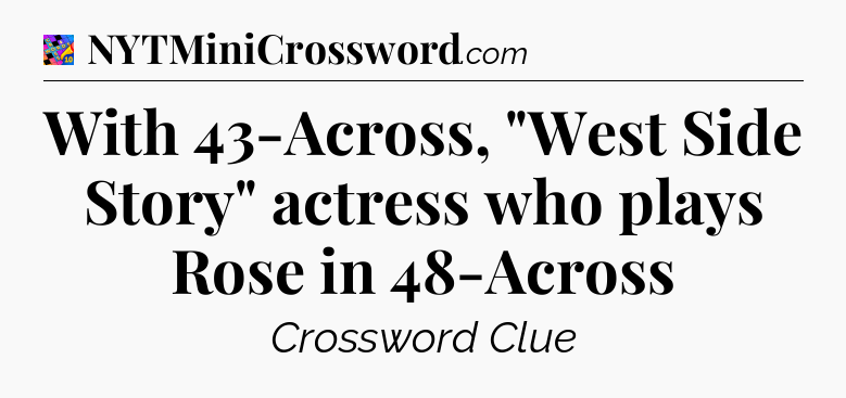 With 43-Across, 