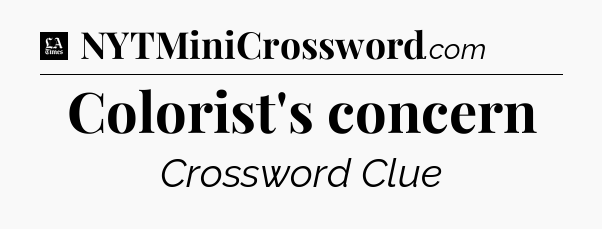 Colorist's concern - LA Times Crossword