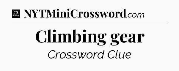 Climbing gear - LA Times Crossword
