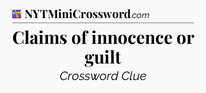 Claims of innocence or guilt Codycross