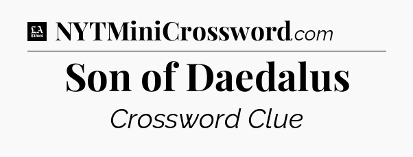 Son of Daedalus - LA Times Crossword