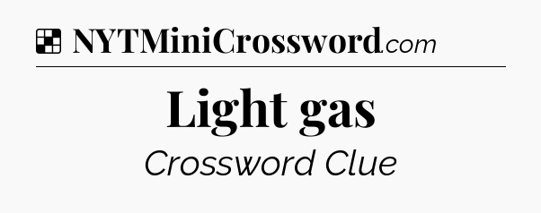 Solution: Light gas  - NYT Crossword