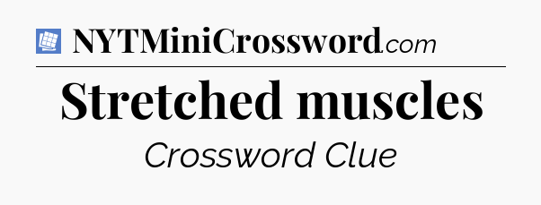 Stretched muscles Puzzle Page Crossword Clue