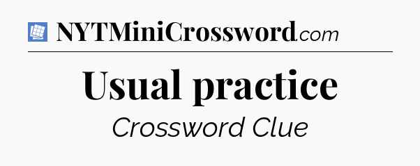Usual practice Puzzle Page Crossword Clue