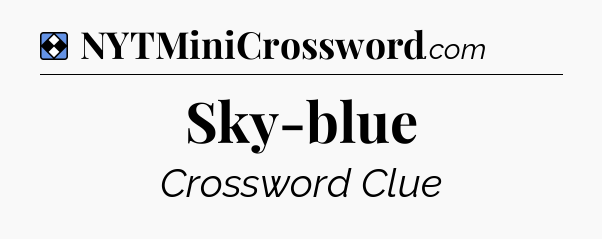 Solution: Sky-blue - NYT Mini Crossword