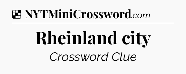 Solution: Rheinland city - NYT Crossword