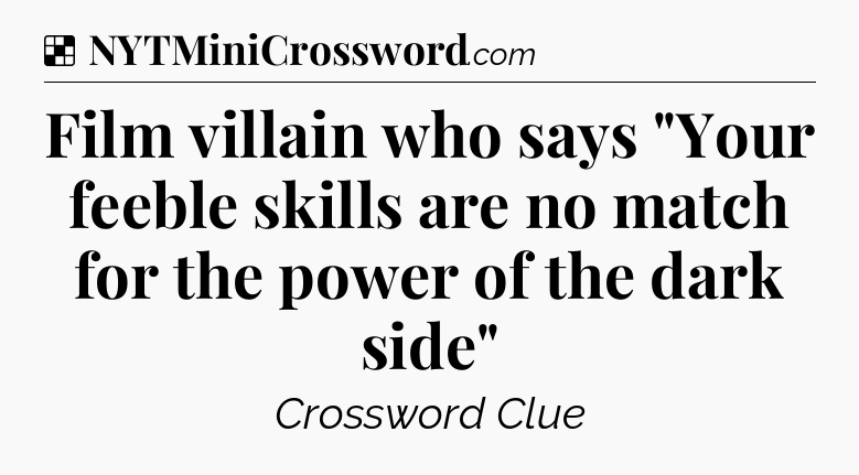 Solution: Film villain who says 