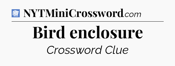 Bird enclosure Puzzle Page Crossword Clue