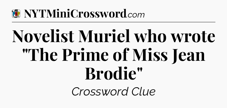 Novelist Muriel who wrote 