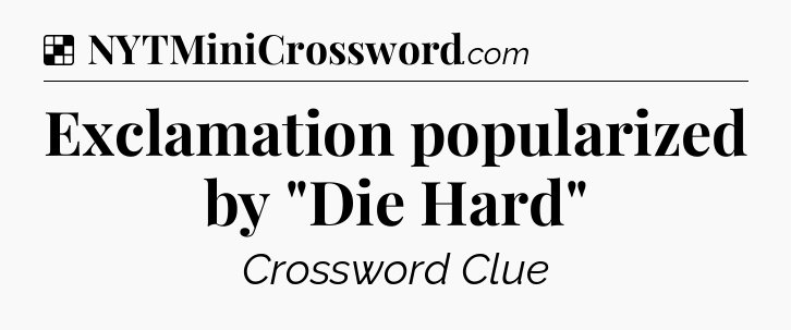 Solution: Exclamation popularized by 