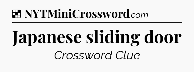 Solution: Japanese sliding door - NYT Crossword