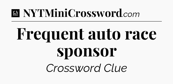 Frequent auto race sponsor - LA Times Crossword