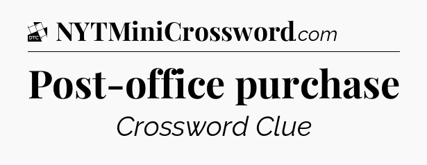 Post-office purchase - Daily Themed Classic Crossword